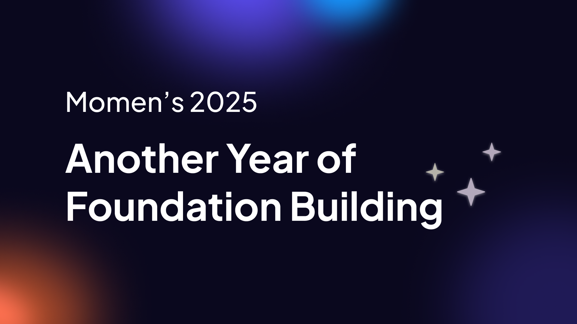 2025, Another Year of Foundation Building