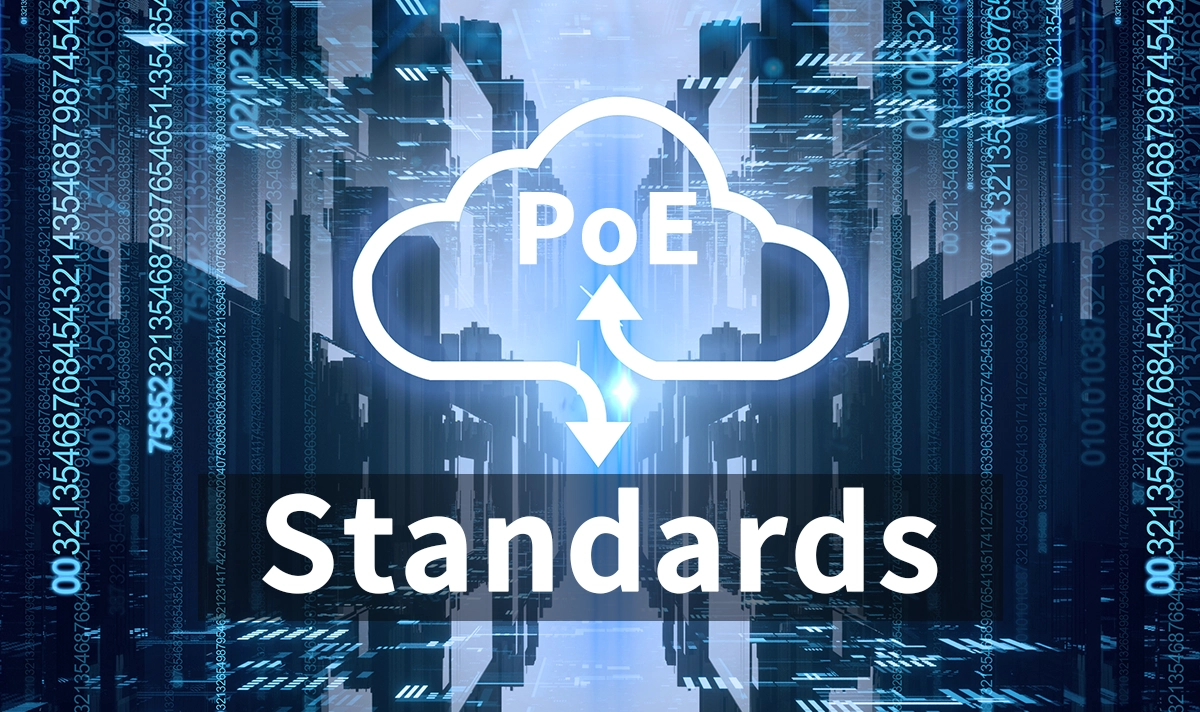 Complete Guide to PoE, PoE+, and PoE++ Standards