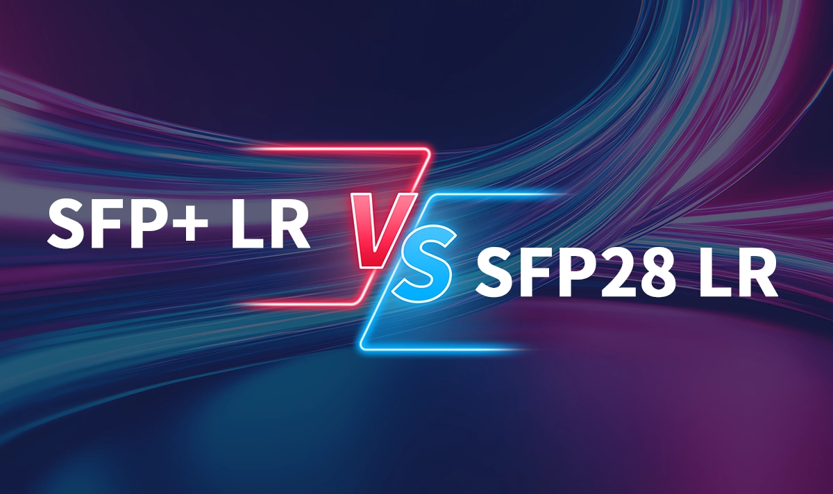 SFP+ LR vs. SFP28 LR