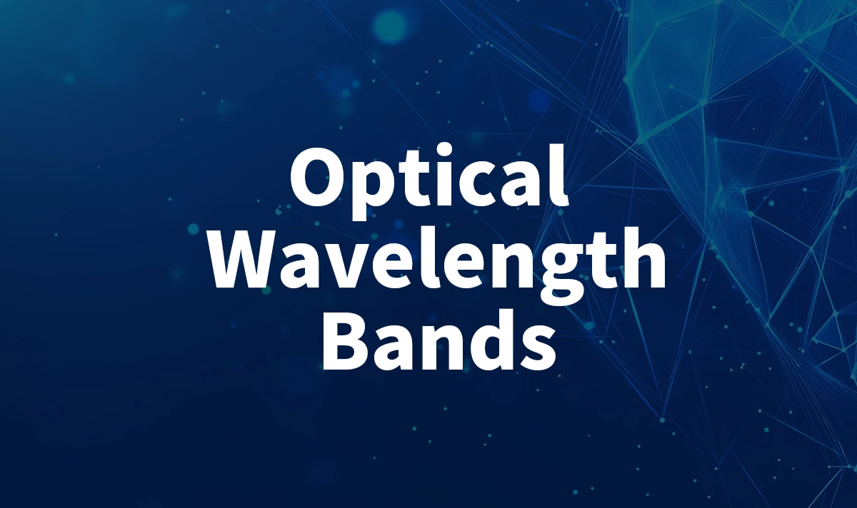 Fiber Optic wavelength Bands